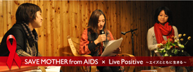 SAVE MOTHER from AIDS × Live Positive